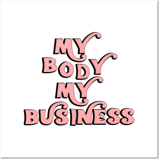 My Body My Business Posters and Art